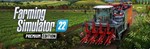 Farming Simulator 22 - Premium Edit Steam Key GLOBAL🔑