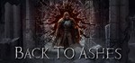 ** Back To Ashes Steam Gift * АВТОВЫДАЧА * ВСЕ РЕГИОНЫ