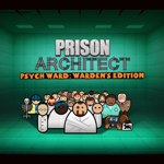 Prison Architect — Psych Ward: Warden´s Edition (KEY)