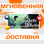 *A Juggler´s Tale\Steam\Весь Мир + РФ\Ключ