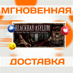 *Blackbay Asylum\Steam\Весь Мир + РФ\Ключ