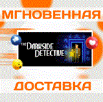 THE DARKSIDE DETECTIVE \ STEAM \ ВЕСЬ МИР + РФ \ КЛЮЧ