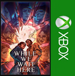 ***While We Wait Here XBOX*Покупка на Ваш аккаунт***