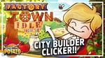 * Factory Town Idle | Steam РУ+UA+KZ+СНГ*
