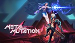 * Metal Mutation | Steam РУ+UA+KZ+СНГ*
