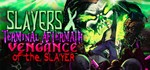 * Slayers X: Terminal Aftermath: Vengence | Steam