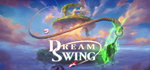 * Dream Swing | Steam РУ+UA+KZ+СНГ*