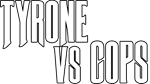 * TYRONE vs COPS | Steam РУ+UA+KZ+СНГ*