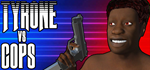 * TYRONE vs COPS | Steam РУ+UA+KZ+СНГ*