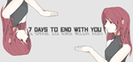 * 7 Days to End with You | Steam РУ+UA+KZ+СНГ*