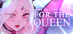 * For the Queen | Steam РУ+UA+KZ+СНГ*