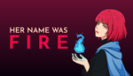 * Her Name Was Fire | Steam РУ+UA+KZ+СНГ*