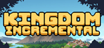 * Kingdom Incremental | Steam РУ+UA+KZ+СНГ*