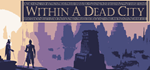 * Within a Dead City | Steam РУ+UA+KZ+СНГ*