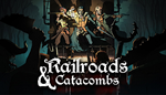* Railroads & Catacombs | Steam РУ+UA+KZ+СНГ*