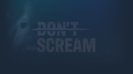 * DON´T SCREAM | Steam РУ+UA+KZ+СНГ*