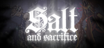 * Salt and Sacrifice | Steam РУ+UA+KZ+СНГ*