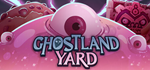 * Ghostland Yard | Steam РУ+UA+KZ+СНГ*