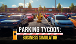 * Parking Tycoon: Business Simulator | Steam РУ+СНГ