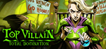 * Top Villain: Total Domination | Steam РУ+UA+KZ+СНГ*