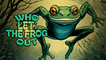 * Who Let the Frog Out | Steam РУ+UA+KZ+СНГ*
