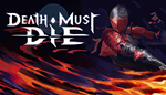 * Death Must Die | Steam РУ+UA+KZ+СНГ*