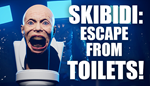* SKIBIDI: ESCAPE FROM TOILETS! | Steam РУ+UA+KZ+СНГ*