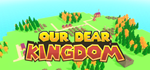 * Our Dear Kingdom | Steam РУ+UA+KZ+СНГ*