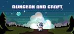 * Dungeon and Craft | Steam РУ+UA+KZ+СНГ*