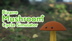 * Bizarre Mushroom Cycle Simulator|Steam РУ+UA+KZ+СНГ*