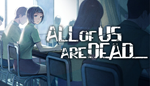 * All of Us Are Dead... | Steam РУ+UA+KZ+СНГ*