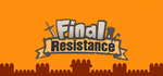* Final Resistance | Steam РУ+UA+KZ+СНГ*