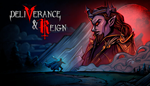* Deliverance & Reign | Steam РУ+UA+KZ+СНГ*