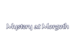 * Mystery at Morgoth | Steam РУ+UA+KZ+СНГ*
