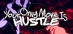 * Your Only Move Is HUSTLE | Steam РУ+UA+KZ+СНГ*