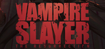 * Vampire Slayer: The Resurrection|Steam РУ+UA+KZ+СНГ*