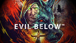 * EVIL BELOW™ | Steam РУ+UA+KZ+СНГ*