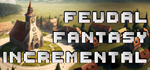 * * Feudal Fantasy Incremental | Steam РУ+UA+KZ+СНГ*