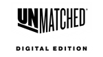 * Unmatched: Digital Edition | Steam РУ+UA+KZ+СНГ*