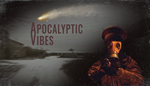 * Apocalyptic Vibes | Steam РУ+UA+KZ+СНГ*