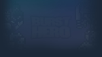 * Burst Hero | Steam РУ+UA+KZ+СНГ*