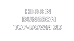 * Hidden Dungeon Top-Down 3D | Steam РУ+UA+KZ+СНГ*