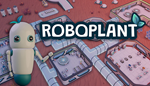 * Roboplant | Steam РУ+UA+KZ+СНГ*