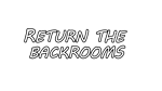 🔥 Return the Backrooms | Steam Россия 🔥