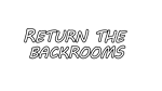 * Return the Backrooms | Steam РУ+UA+KZ+СНГ*