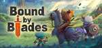 * Bound By Blades | Steam РУ+UA+KZ+СНГ*