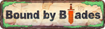 * Bound By Blades | Steam РУ+UA+KZ+СНГ*