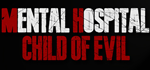 * * Mental Hospital - Child of Evil|Steam РУ+UA+KZ+СН