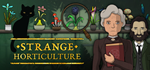 * Strange Horticulture | Steam РУ+UA+KZ+СНГ*