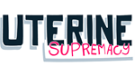 * * Uterine Supremacy | Steam РУ+UA+KZ+СНГ *